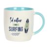 I'd Rather Be Surfing Mug I'd Rather Be Surfing Mug