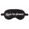 Rest in Peace Satin Sleep Mask Rest in Peace Satin Sleep Mask