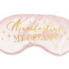 Manifesting My Dreams Satin Sleep Mask Manifesting My Dreams Satin Sleep Mask