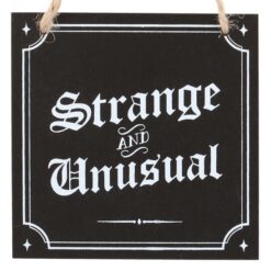 Alternative view of Strange and Unusual Hanging Sign
