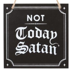 Alternative view of Not Today Satan Hanging Sign