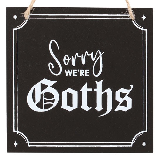 Sorry We're Goths Hanging Sign Sorry We're Goths Hanging Sign - Image 2