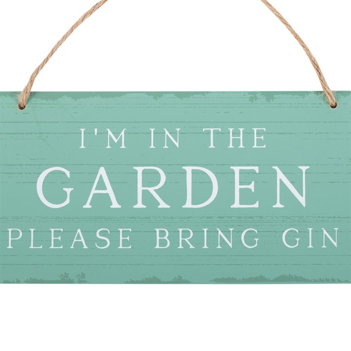 I'm in the Garden Please Bring Gin Hanging Sign I'm in the Garden Please Bring Gin Hanging Sign - Image 2