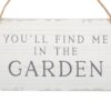 You'll Find Me in the Garden Hanging Sign You'll Find Me in the Garden Hanging Sign