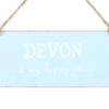 Devon is My Happy Place Hanging Sign