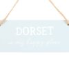 Dorset is My Happy Place Hanging Sign Dorset is My Happy Place Hanging Sign