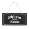 Welcome Foolish Mortals Hanging Sign