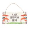 Magic Happens Here Mushroom Hanging Sign