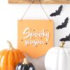 Orange Spooky Season Hanging Sign Orange Spooky Season Hanging Sign
