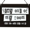Stay Out of My Room Hanging Sign