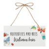 Bees and Butterflies Welcome Here Hanging Garden Sign