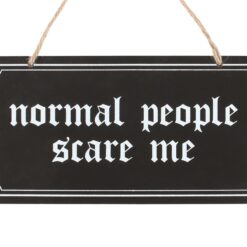 Alternative view of Normal People Scare Me Hanging Sign