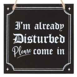 Alternative view of I'm Already Disturbed Hanging Sign