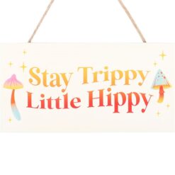 Alternative view of Stay Trippy, Little Hippy Hanging Sign