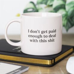 Alternative view of I Don't Get Paid Enough Sweary Mug