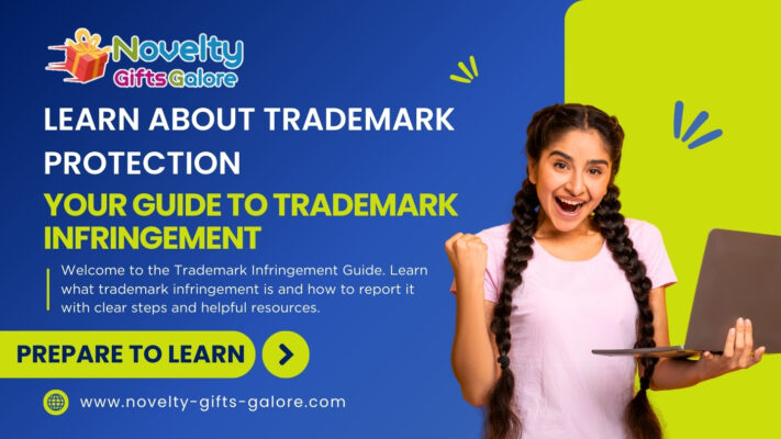 Trademark infringement reporting steps – Protect your brand with Novelty Gifts Galore