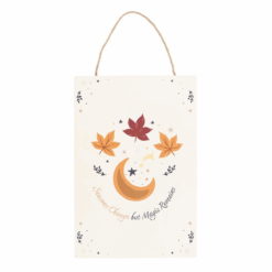 Alternative view of Seasons Change but Magic Remains Hanging Sign