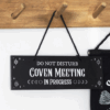 Coven Meeting in Progress Hanging Sign