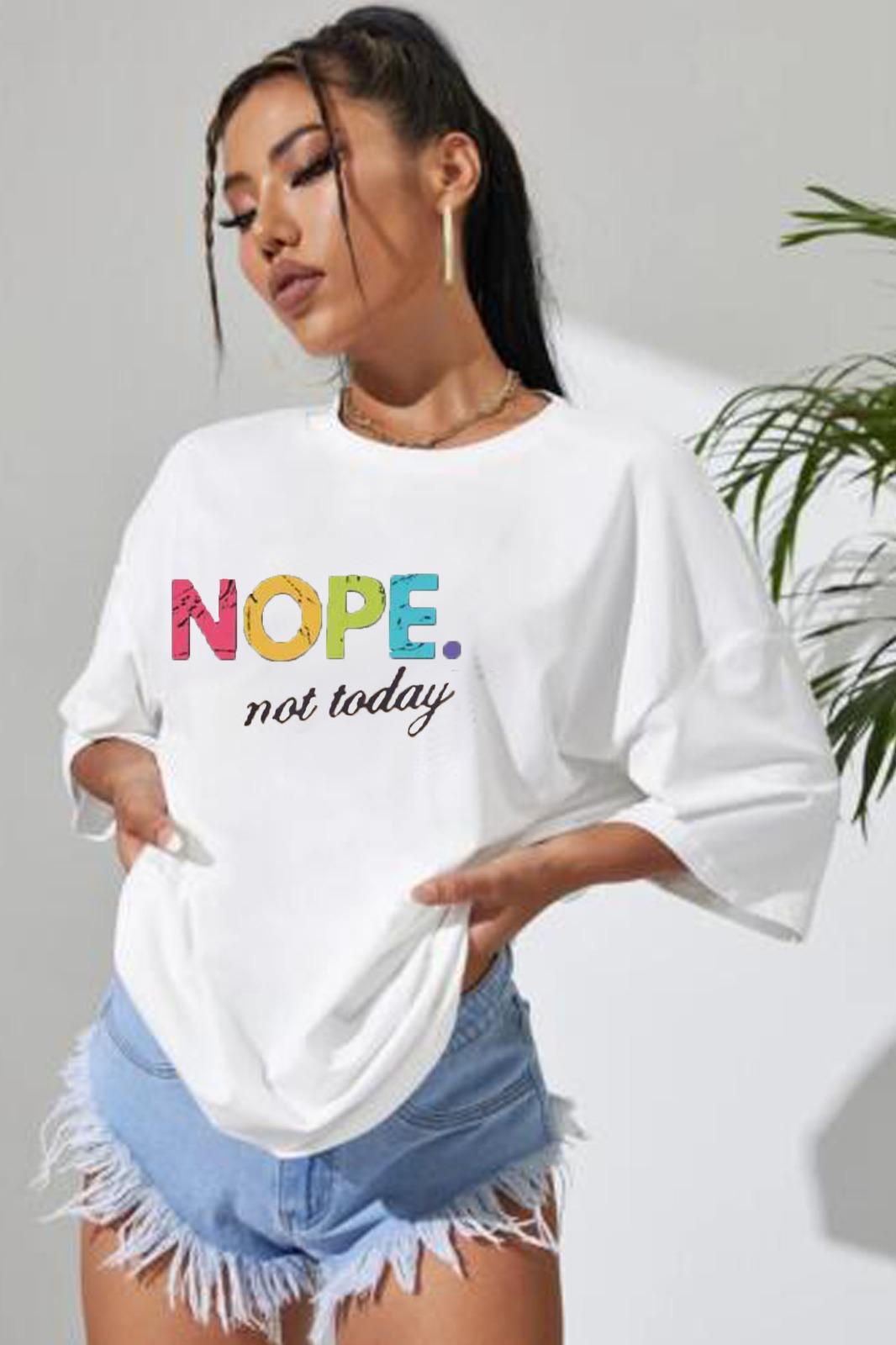 Ladies Oversized Nope Not Today Short Sleeve T-Shirt Ladies Oversized Nope Not Today Short Sleeve T-Shirt