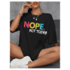 Ladies Oversized Nope Not Today Short Sleeve T-Shirt Ladies Oversized Nope Not Today Short Sleeve T-Shirt - Image 6