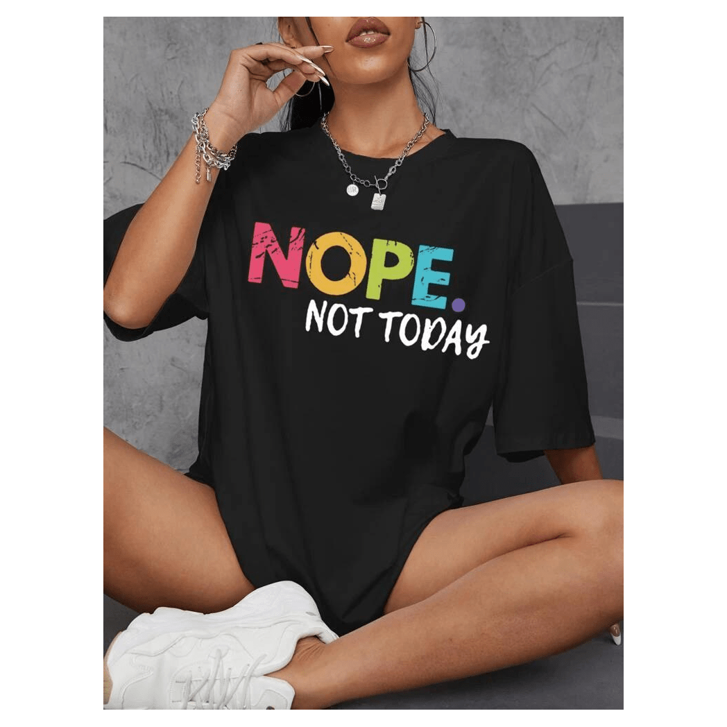 Ladies Oversized Nope Not Today Short Sleeve T-Shirt Ladies Oversized Nope Not Today Short Sleeve T-Shirt - Image 6